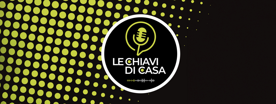 Le Chiavi di Casa | Podcast